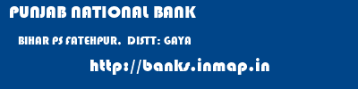 PUNJAB NATIONAL BANK  BIHAR PS FATEHPUR,  DISTT: GAYA    banks information 